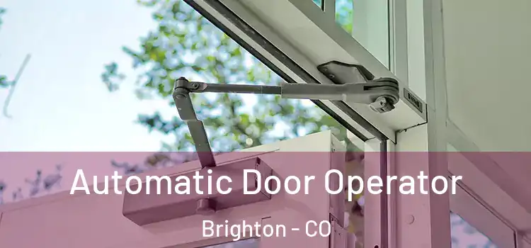  Automatic Door Operator Brighton - CO