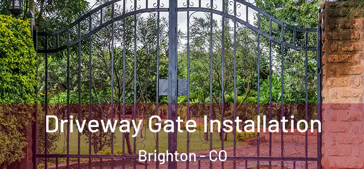  Driveway Gate Installation Brighton - CO
