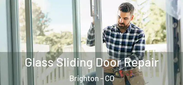Glass Sliding Door Repair Brighton - CO